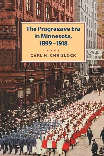 Progressive Era in Minnesota, 1899-1918 (Paperback)