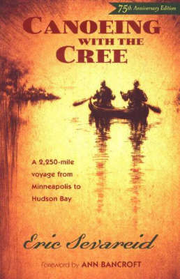 Canoeing with the Cree: A 2250-Mile Voyage from Minneapolis to Hudson Bay (Paperback)