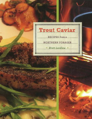 Trout Caviar: Recipes from a Northern Forager (Hardback)