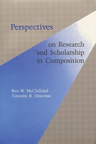 Perspectives on Research and Scholarship In Composition (Paperback)