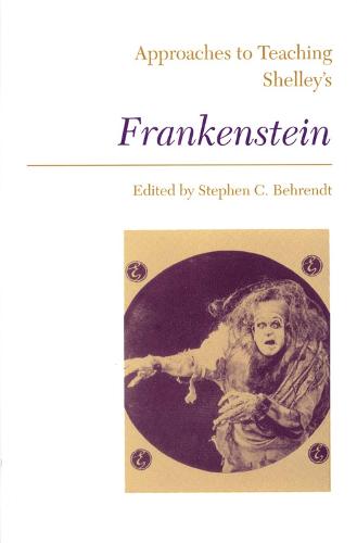 Approaches to Teaching Shelley's Frankenstein (Paperback)