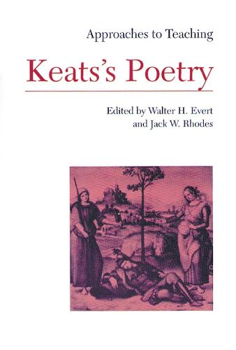 Approaches to Teaching Keats's Poetry - Approaches to Teaching World Literature Series 35 (Hardback)