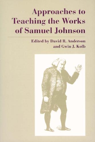 Approaches to Teaching the Works of Samuel Johnson (Paperback)