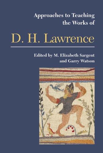 Approaches to Teaching the Works of D H Lawrence (Hardback)