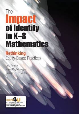 The Impact of Identity in K-8 Mathematics: Rethinking Equity-Based Practices (Paperback)