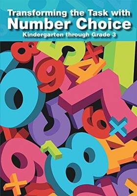 Transforming the Task with Number Choice Grades K-3 (Paperback)