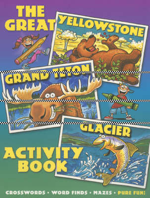 The Great Yellowstone, Grand Teton, Glacier Activity Book. (Paperback)