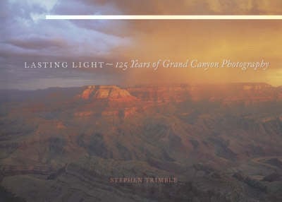 Cover Lasting Light: 125 Years of Grand Canyon Photography