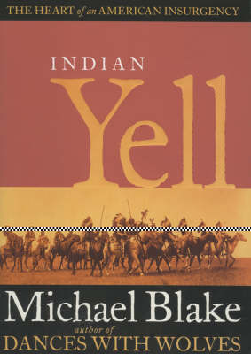 Indian Yell: The Heart of an American Insurgency (Hardback)