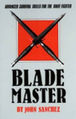 Blade Master: Advanced Survival Skills for the Knife (Paperback)