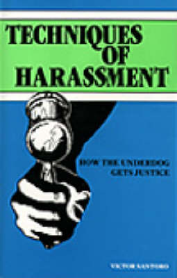 Techniques of Harassment: How the Underdog Gets Justice (Paperback)