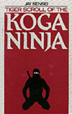 Tiger Scroll of the Koga Ninja (Paperback)