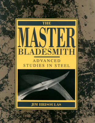 Master Bladesmith: Advanced Studies in Steel (Paperback)