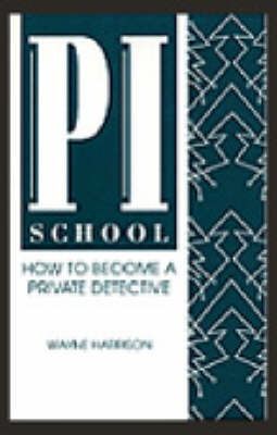 PI School: How to Become a Private Detective (Paperback)
