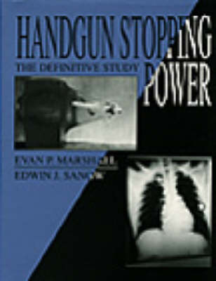 Handgun Stopping Power: The Definitive Study (Paperback)