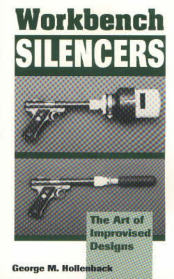 Workbench Silencers: The Art of Improvised Designs (Paperback)