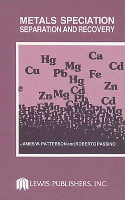 Metals Speciation Separation and Recovery, Volume I (Hardback)