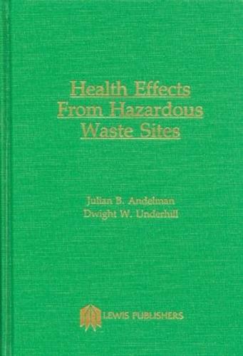 Health Effects and Hazardous Waste Sites (Hardback)