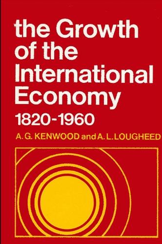 The Growth of the International Economy, 1820-1960: An Introductory Text (Hardback)