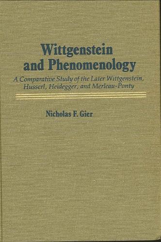 Wittgenstein and Phenomenology: A Comparative Study of the Later Wittgenstein, Husserl, Heidegger, and Merleau-Ponty - SUNY Series in Philosophy (Hardback)