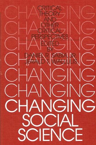 Changing Social Science: Critical Theory and Other Critical Perspectives (Paperback)