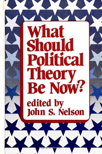 What Should Political Theory Be Now? - SUNY Series in Political Theory: Contemporary Issues (Paperback)