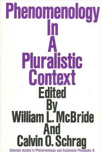 Phenomenology in a Pluralistic Context - SUNY Series, Selected Studies in Phenomenology and Existential Philosophy (Paperback)