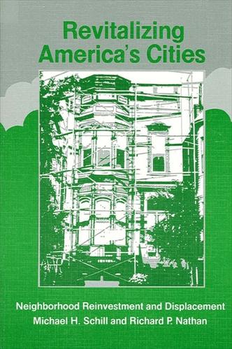 Revitalizing America's Cities: Neighborhood Reinvestment and Displacement - SUNY series in Urban Public Policy (Paperback)