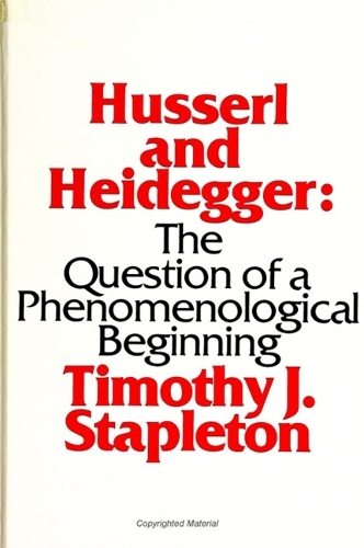 Husserl and Heidegger: The Question of a Phenomenological Beginning - SUNY Series in Philosophy (Paperback)