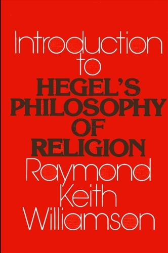 An Introduction to Hegel's Philosophy of Religion - SUNY Series in Hegelian Studies (Paperback)