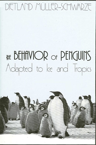 The Behavior of Penguins: Adapted to Ice and Tropics - SUNY Series on Animal Behavior (Hardback)