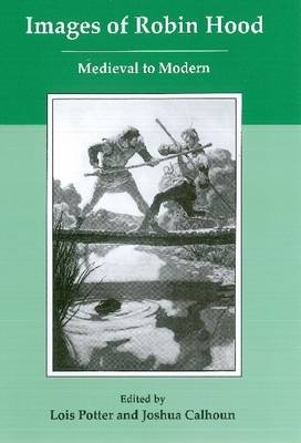 Images of Robin Hood: Medieval to Modern (Hardback)