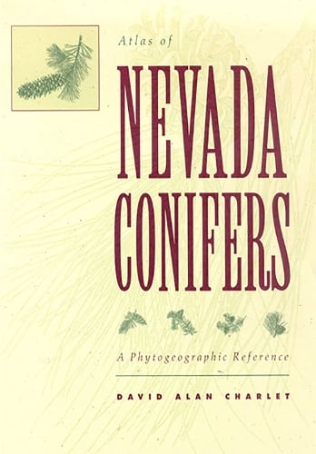 Atlas of Nevada Conifers: A Phytogeographic Reference (Paperback)