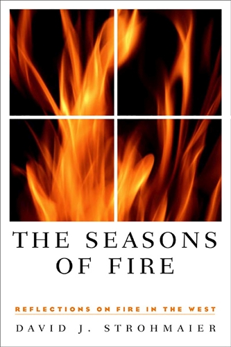 The Seasons of Fire: Reflections on Fire in the West (Paperback)