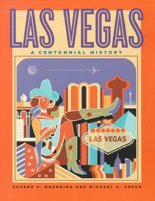 Las Vegas: A Centennial History (Hardback)