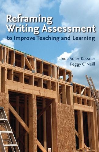 Reframing Writing Assessment to Improve Teaching and Learning (Paperback)