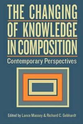 Changing of Knowledge in Composition: Contemporary Perspectives (Paperback)