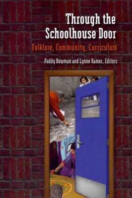 Through the Schoolhouse Door: Folklore, Community, Currriculum (Paperback)