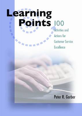 100 Activities/Actions Customer Service Excellence - Learning Points (Paperback)