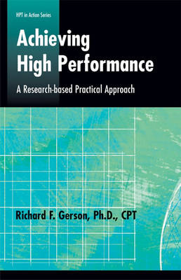 Achieving High Performance: Research-based Practical Approach - Defining and Delivering Successful Professional Practice Series (Paperback)