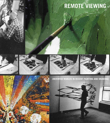 Remote Viewing: Invented Worlds in Recent Painting and Drawing (Paperback)