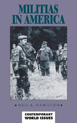 Militias in America: A Reference Handbook - Contemporary World Issues (Hardback)