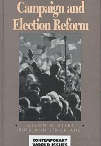 Campaign and Election Reform - Contemporary World Issues (Hardback)