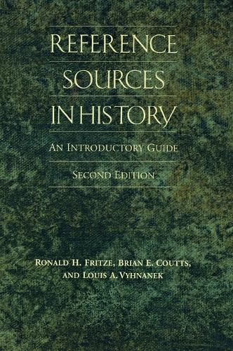 Reference Sources in History: An Introductory Guide, 2nd Edition (Hardback)