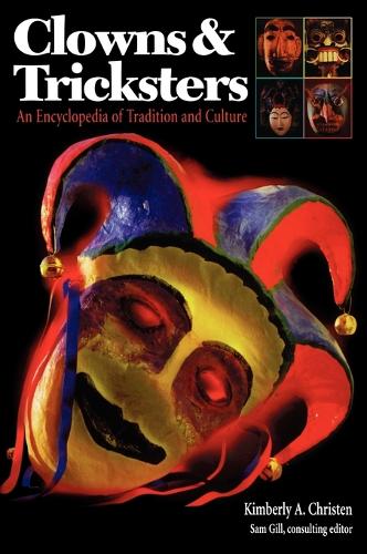 Clowns and Tricksters: An Encyclopedia of Tradition and Culture (Hardback)