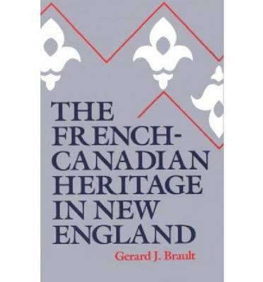 The French-Canadian Heritage in New England (Paperback)