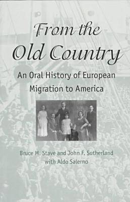 Old Country: An Oral History of European Migration to America (Paperback)