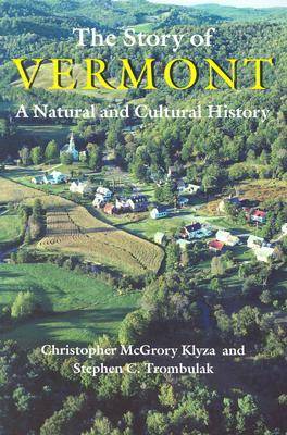 The Story of Vermont: Natural and Cultural History - Middlebury Bicentennial Series in Environmental Studies (Paperback)