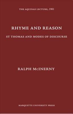 Rhyme and Reason: St. Thomas and Modes of Discourse - The Aquinas Lecture in Philosophy (Hardback)