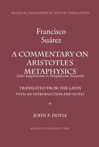 A Commentary on Aristotle's Metaphysics: Or a Most Ample Index to the Metaphysics of Aristotle. (Index Locupletissimus in Metaphysicam Aristotelis) (Paperback)